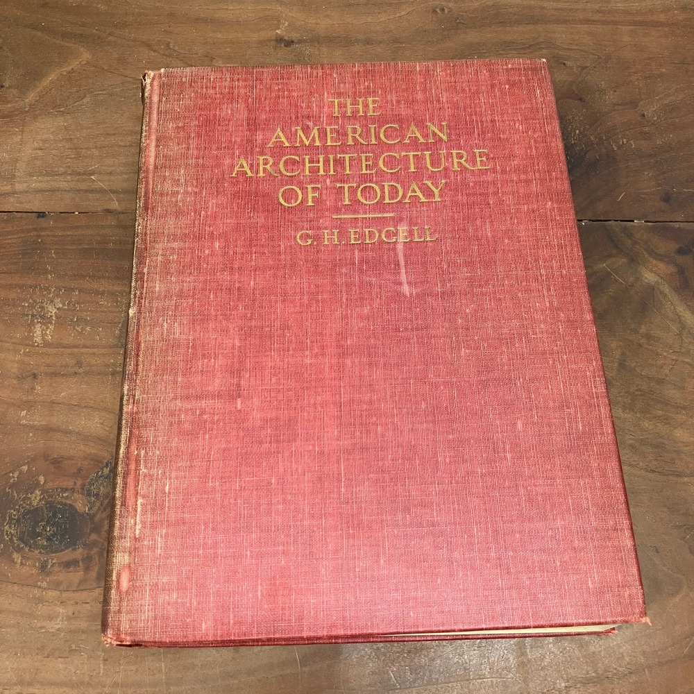 American Architecture of Today Edgell 1929 History Illustrated Scribner's